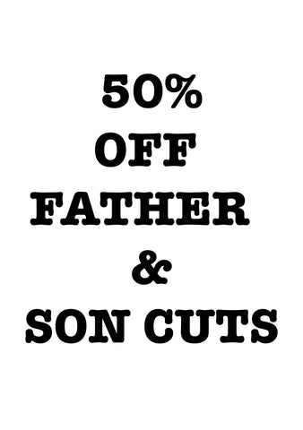 Father & Son Cuts